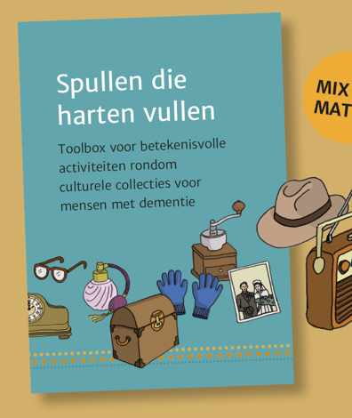 Omslag van de publicatie Spullen die harten vullen: Toolbox voor betekenisvolle activiteiten rondom culturele collecties voor mensen met dementie